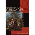 Sir Walter Scott's Crusades and Other Fantasies
