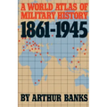 A World Atlas of Military History 1861-1945