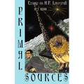 Primal Sources: Essays on H. P. Lovecraft