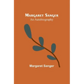 Margaret Sanger: an autobiography