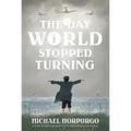 The Day the World Stopped Turning