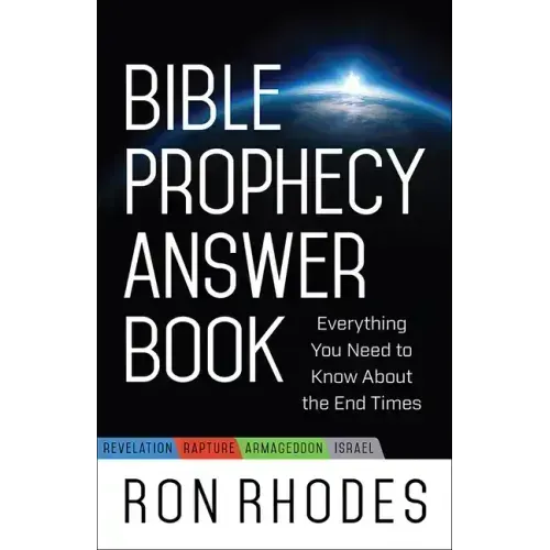 Bible Prophecy Answer Book: Everything You Need to Know about the End Times