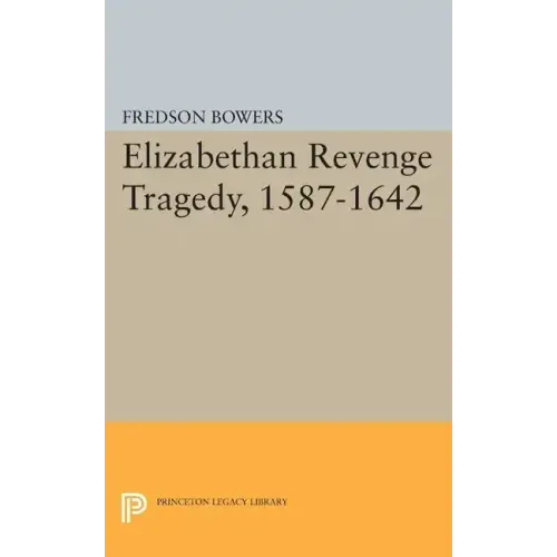 Elizabethan Revenge Tragedy, 1587-1642
