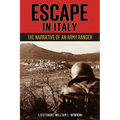 Escape in Italy: The Narrative of Lieutenant William L. Newnan, United States Rangers