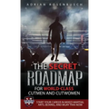 The Secret Roadmap for World-Class Cutmen and Cutwomen: Start Your Career in Mixed Martial Arts, Boxing, And Muay Thai Now!