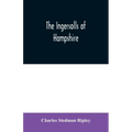 The Ingersolls of Hampshire: a genealogical history of the family from their settlement in America, in the line of John Ingersoll of Westfield, Mas