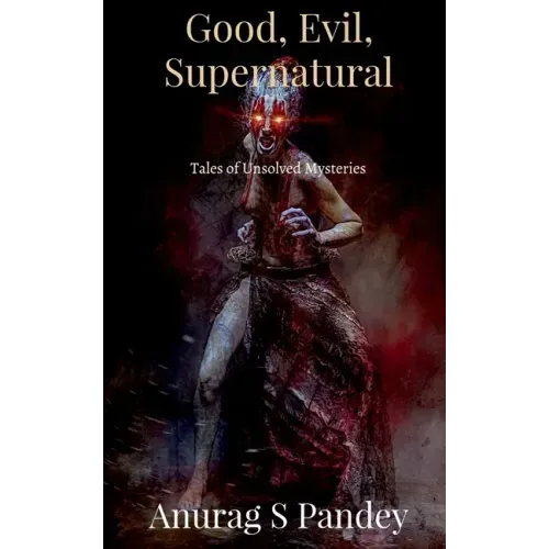 Good, Evil, Supernatural: Tales of Unsolved Mysteries