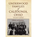 Underwood Families of Caledonia, Ohio