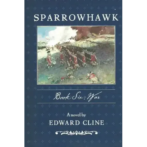Sparrowhawk: Book Six, War: A Novel of the American Revolution