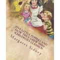 Five little Peppers and how they grew (1881) (Children's Classics)