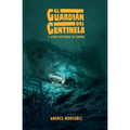 El Guardián del Centinela y otras historias de terror