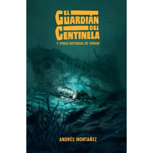 El Guardián del Centinela y otras historias de terror