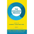 The Onboarding Process: How to Connect Your New Hire