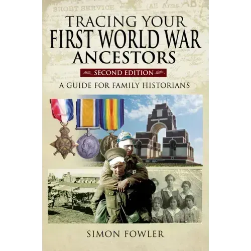 Tracing Your First World War Ancestors - Second Edition: A Guide for Family Historians