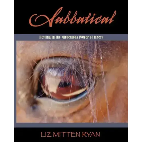 Sabbatical: Resting In The Miraculous Power of Isness