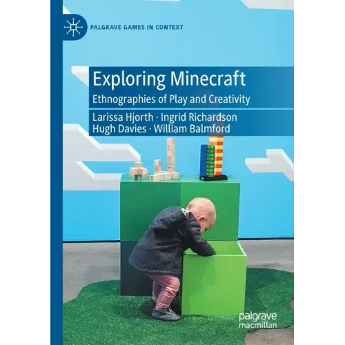 Exploring Minecraft: Ethnographies of Play and Creativity