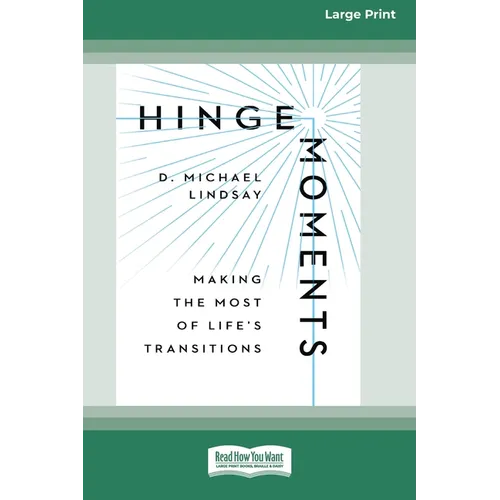 Hinge Moments: Making the Most of Life's Transitions [Standard Large Print 16 Pt Edition]