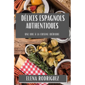 Délices Espagnols Authentiques: Une Ode à la Cuisine Ibérique
