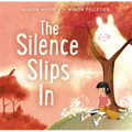 The Silence Slips in