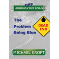 Off Herring Cove Road: The Problem Being Blue