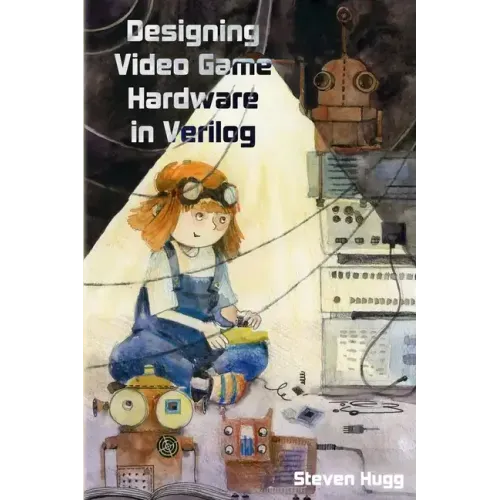 Designing Video Game Hardware in Verilog