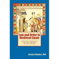 Law and Order in Medieval Spain: Alfonsine Legislation and the Cantigas de Santa Maria