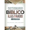 Diccionario Bíblico Ilustrado Holman: Fotos a Todo Color / Mapas Y Tablas Grandes