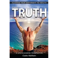 The Truth, Claiming Your Birthright To Health: A Life Changing Perspective