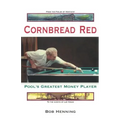 Cornbread Red: Pool's Greatest Money Player