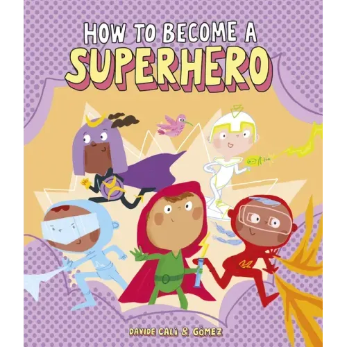 How to Become a Superhero