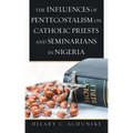 The Influences of Pentecostalism on Catholic Priests and Seminarians in Nigeria