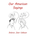 Our American Sayings