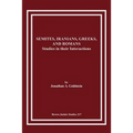 Semites, Iranians, Greeks, and Romans: Studies in Their Interactions