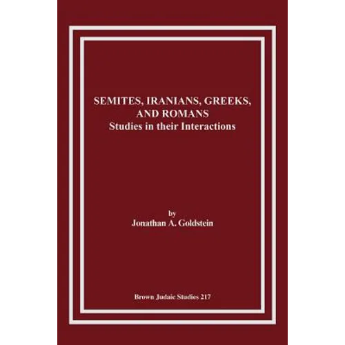 Semites, Iranians, Greeks, and Romans: Studies in Their Interactions