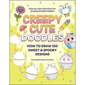 Creepy Cute Doodles: How to Draw 100 Sweet & Spooky Designs