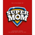 The Little Book of Supermom