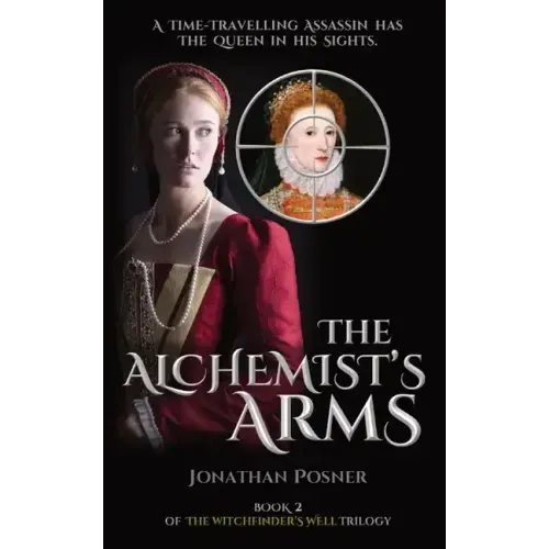 The Alchemist's Arms: Book 2 of The Witchfinder's Well Trilogy