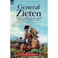 General Zieten: Frederick the Great's Renowned General of Prussian Cavalry, The Life of General de Zieten