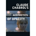 Claude Chabrol's Aesthetics of Opacity