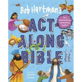 Bob Hartman's Act-Along Bible