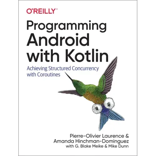 Programming Android with Kotlin: Achieving Structured Concurrency with Coroutines