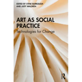Art as Social Practice: Technologies for Change