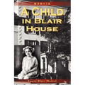 A Child in Blair House: Memoir