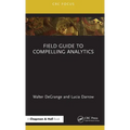 Field Guide to Compelling Analytics