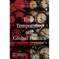 Time, Temporality and Global Politics