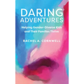 Daring Adventures: Helping Gender-Diverse Kids and Their Families Thrive