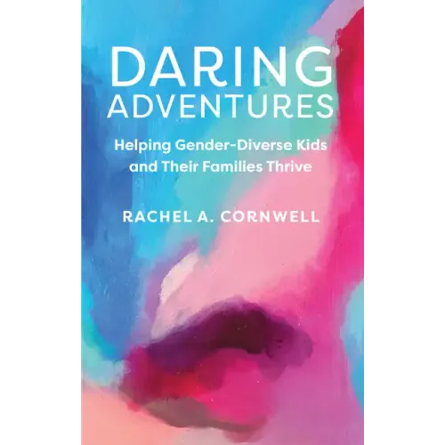 Daring Adventures: Helping Gender-Diverse Kids and Their Families Thrive