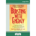 Bursting with Energy: The Breakthrough Method to Renew Youthful Energy and Restore Health (16pt Large Print Edition)