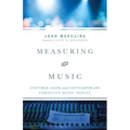 Measuring the Music: Another Look at the Contemporary Christian Music Debate