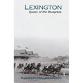 Lexington: Queen of the Bluegrass